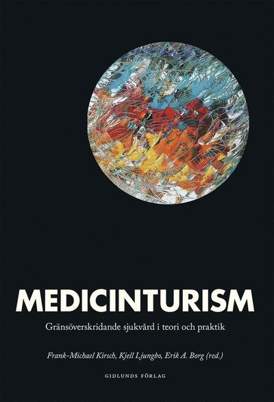 Cover for Christina Waller Sterner · Medicinturism : gränsöverskridande sjukvård i teori och praktik (Book) (2019)