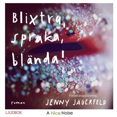 Cover for Jenny Jägerfeld · Blixtra, spraka, blända! (Hörbuch (CD)) (2019)