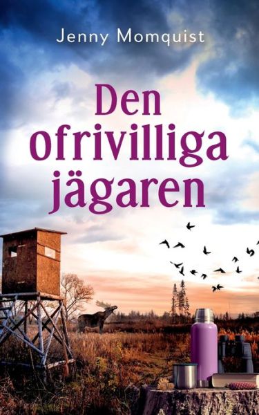 Cover for Jenny Momquist · Den ofrivilliga jägaren (Paperback Book) (2022)