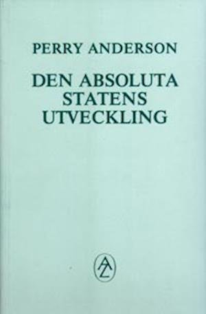 Cover for Perry Anderson · Absoluta statens utveckling (Buch) (1980)