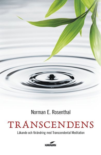 Cover for Norman E. Rosenthal · Transcendens : läkande och förändring med transcendental meditation (Bound Book) (2012)