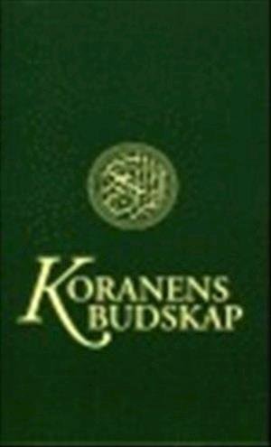 Mohammed Knut Bernström · Koranens budskap : med kommentarer och noter (Bog) (2015)