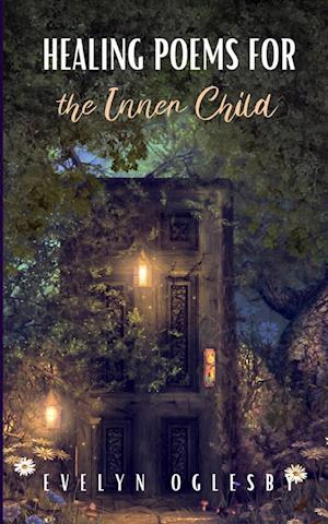 Cover for Evelyn Oglesby · Healing Poems for the Inner Child (Book) (2023)