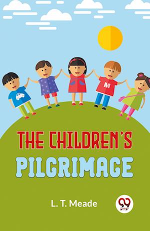Cover for L. T. Meade · The Children's Pilgrimage (Paperback Book) (2023)