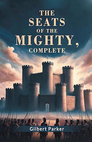 Cover for Gilbert Parker · The Seats of the Mighty, Complete (Edition2024) (Paperback Book) (2024)