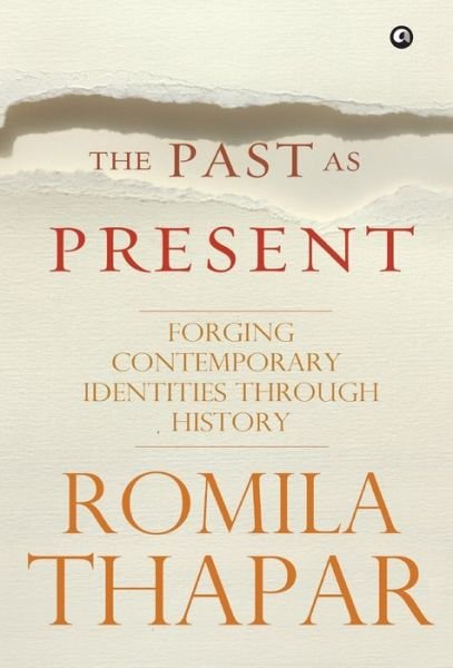 Cover for Romila Thapar · The Past as Present (Gebundenes Buch) (2014)