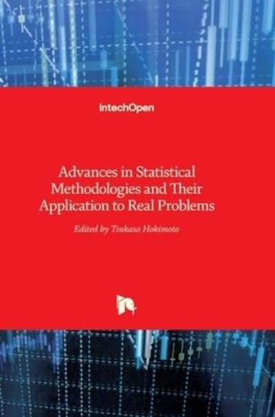 Cover for Tsukasa Hokimoto · Advances in Statistical Methodologies and Their Application to Real Problems (Innbunden bok) (2017)