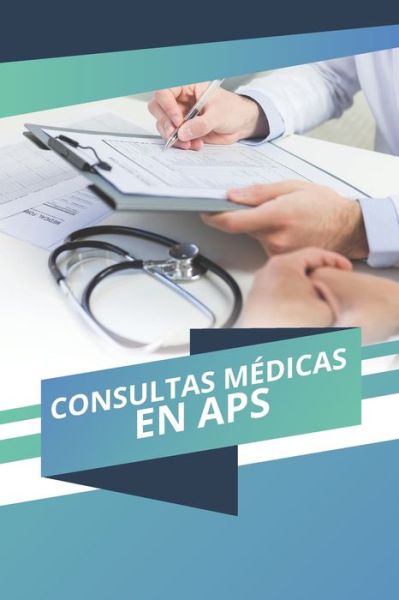 Cover for Daniel Alexander Alarcón Trujillo · Consultas Médicas en APS (Paperback Book) (2020)