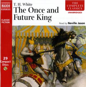 * The Once And Future King - Neville Jason - Musik - Naxos Audiobooks - 9789626349014 - 7 november 2008