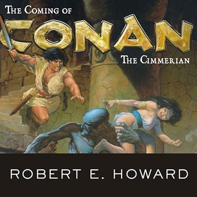 Cover for Robert E Howard · The Coming of Conan the Cimmerian (CD) (2009)