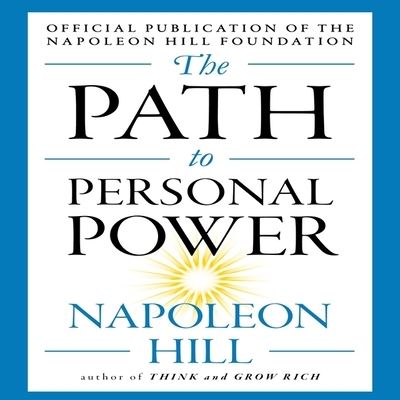 The Path to Personal Power - Napoleon Hill - Music - Gildan Media Corporation - 9798200598014 - August 1, 2017