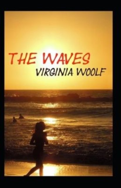 Cover for Virginia Woolf · The Waves by Virginia Woolf annotated (Pocketbok) (2022)