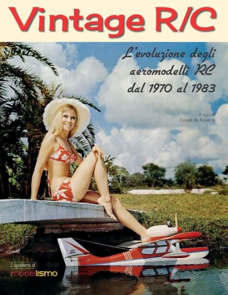 Cover for Cesare De Robertis · Vintage R/C: L'evoluzione degli aeromodelli R/C dal 1970 al 1983 - I Quaderni Di Modellismo (Paperback Book) (2022)