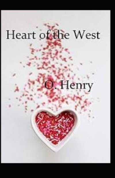 Heart of the West Annotated - O Henry - Bücher - Independently Published - 9798508715014 - 23. Mai 2021