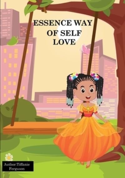 Cover for Tiffanie Ferguson · Essence way of self love (Paperback Bog) (2021)