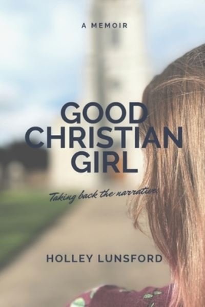 Cover for Holley Lunsford · Good Christian Girl: A Memoir (Paperback Book) (2021)