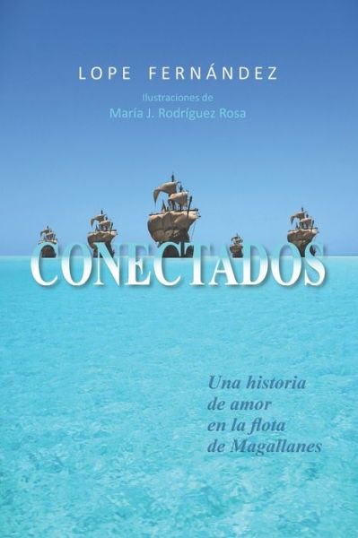 Cover for Lope Fernandez · Conectados: Una historia de amor en la flota de Magallanes (Taschenbuch) (2021)