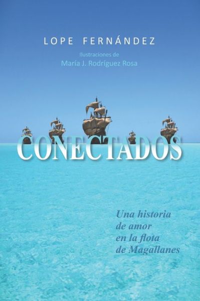 Cover for Lope Fernandez · Conectados: Una historia de amor en la flota de Magallanes (Paperback Book) (2021)