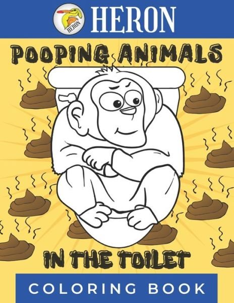 Pooping Animals in The Toilet - Heron - Bøger - Independently Published - 9798555935014 - 30. oktober 2020