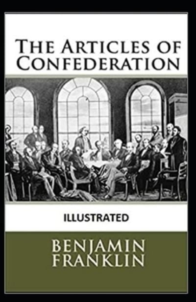 Cover for Benjamin Franklin · The Articles of Confederation Illustrated (Paperback Bog) (2020)