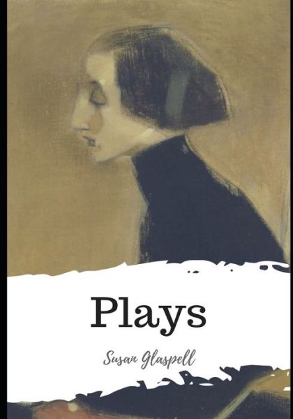 Cover for Susan Glaspell · Plays (Taschenbuch) (2021)