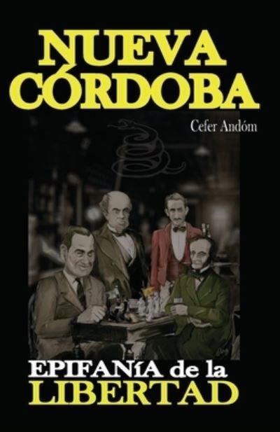 Cover for Cefer Andom · Nueva Cordoba: Epifania para la Libertad - La Vuelta de los Liberales (Paperback Bog) (2020)