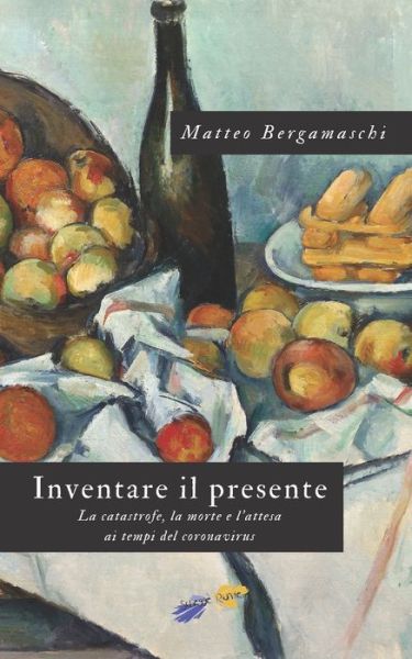 Cover for Matteo Bergamaschi · Inventare il presente (Pocketbok) (2020)