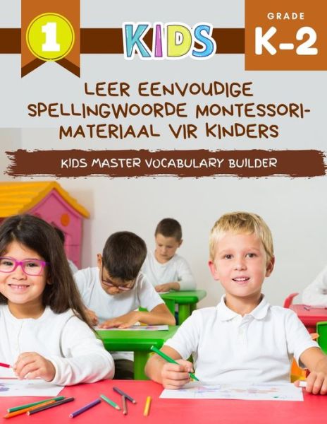 Cover for Language Builder Center · Leer eenvoudige spellingwoorde Montessori-materiaal vir kinders Kids Master Vocabulary Builder (Paperback Book) (2020)