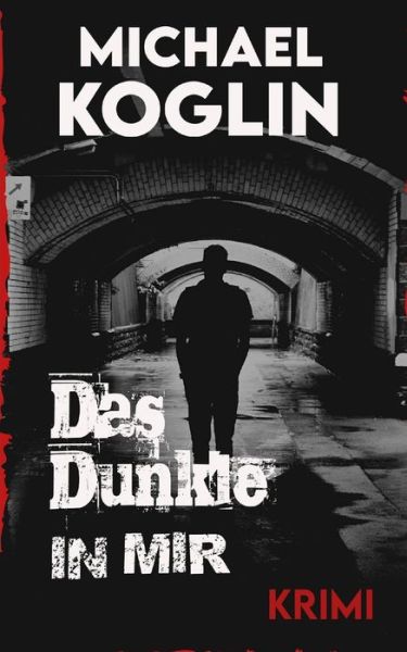 Cover for Michael Koglin · Das Dunkle in mir (Paperback Book) (2020)