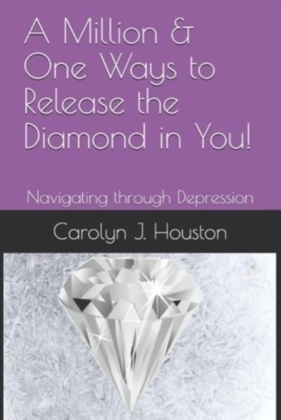 Carolyn Houston · A Million & One Ways to Release the Diamond in You! (Pocketbok) (2020)