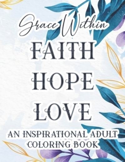 Cover for Sharon Shannon · Grace Within Faith Hope Love Inspirational Coloring Book (Taschenbuch) (2020)