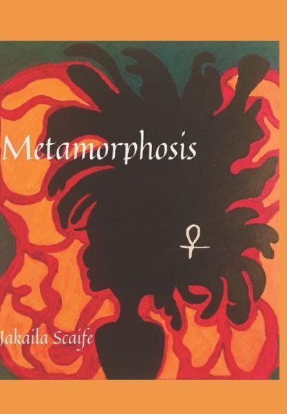 Cover for Jakaila Scaife · Metamorphosis (Pocketbok) (2021)