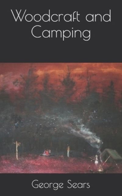 Cover for George Washington Sears · Woodcraft and Camping (Paperback Book) (2021)