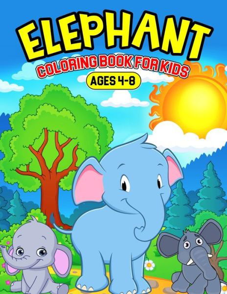 Cover for Cheesy Bear · Elephant Coloring Book for Kids Ages 4-8: A Coloring Activity Book for Toddler/ Preschooler and Kids Gift for Boys &amp; Girls (Paperback Book) (2021)