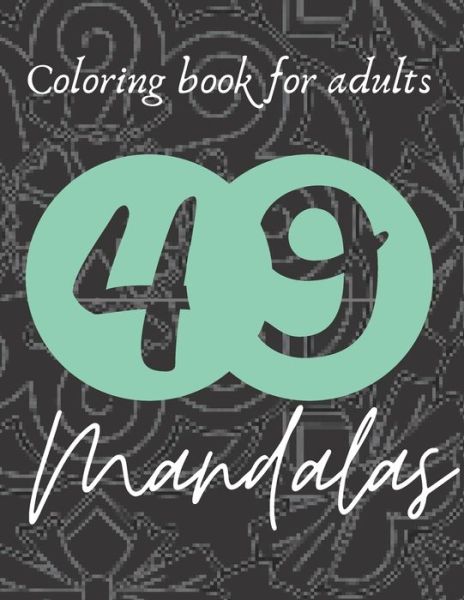 Cover for Tongue Tongue · Coloring Book for Adults Mandalas: 49 mandalas flowers antistress coloring, for adults (Paperback Book) (2021)