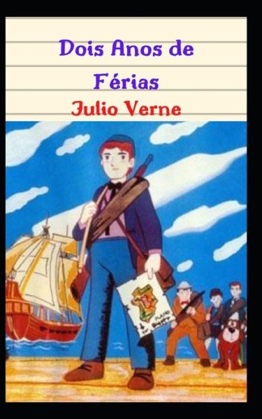 Dois Anos de Ferias - Julio Verne - Książki - Independently Published - 9798717973014 - 6 marca 2021