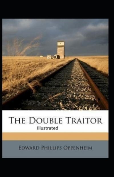 Cover for E Phillips Oppenheim · The Double Traitor Illustrated (Paperback Book) (2021)