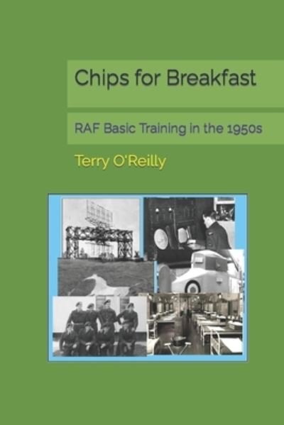 Cover for Terry O'Reilly · Chips for Breakfast: RAF Basic Training in the 1950s (Paperback Book) (2021)