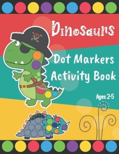 Cover for Krypton Smart Kids · Dinosaurs Dot Markers Activity Book (Paperback Book) (2021)