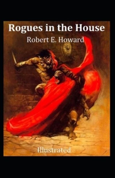 Cover for Robert E Howard · Rogues in the House (Illustrated) (Paperback Book) (2021)