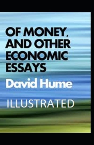 Cover for David Hume · Of Money, and Other Economic Essays Illustrated (Paperback Bog) (2021)