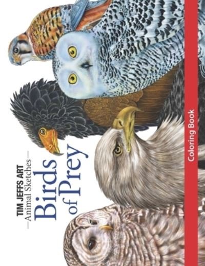 Cover for Tim Jeffs · Birds of Prey Coloring Book - Animal Sketches (Paperback Book) (2021)
