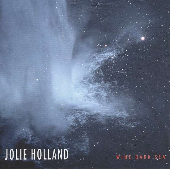 Wine Dark Sea - Jolie Holland - Musiikki - ANTI - 0045778728015 - perjantai 16. toukokuuta 2014