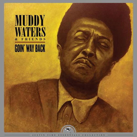 Goin' Way Back - Justin Time Essentials Collection - Muddy Waters - Música - JUSTIN TIME - 0068944913015 - 23 de novembro de 2018