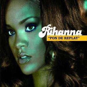 Pon De Replay - Rihanna - Musik - DEFJA - 0602498847015 - 22. August 2005
