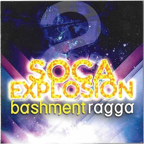 Cover for Soca Explosion Vol 2: Bashment vs Ragga · Soca Explosion Vol 2 Bashment (CD) (2016)