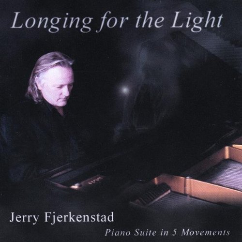 Longing for the Light - Jerry Fjerkenstad - Musiikki - CD Baby - 0634479104015 - tiistai 15. kesäkuuta 2004
