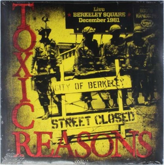 Cover for Toxic Reasons · Live Berkeley Square: December 1981 (LP) [Limited edition] (2014)