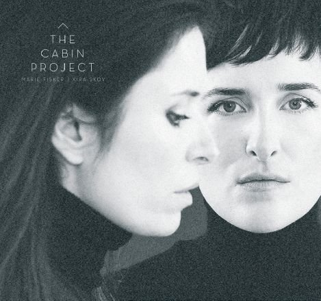 Cover for Marie Fisker &amp; Kira Skov · The Cabin Project (LP/CD) [LP+CD edition] (2014)
