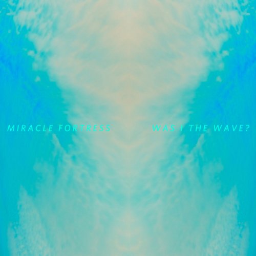 Cover for Miracle Fortress · Was I The Wave (LP) (2011)